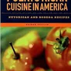 FREE EPUB 📃 Puerto Rican Cuisine in America: Nuyorican and Bodega Recipes by Oswald