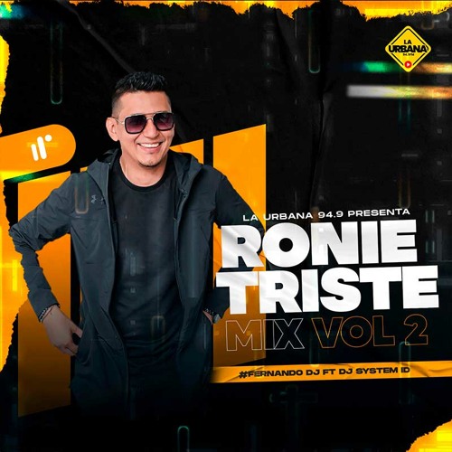 Ronie Triste Mix Vol.2 by Fernando DJ FT DJ System ID