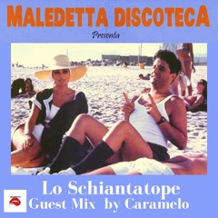 "LO SCHIANTATOPE" GUEST MIX by CARAMELO ( NEW YORK )
