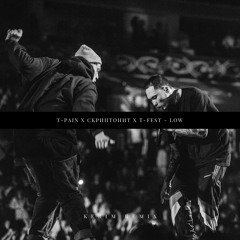 T-Pain x Скриптонит x T-Fest - Low (Kerim Remix)