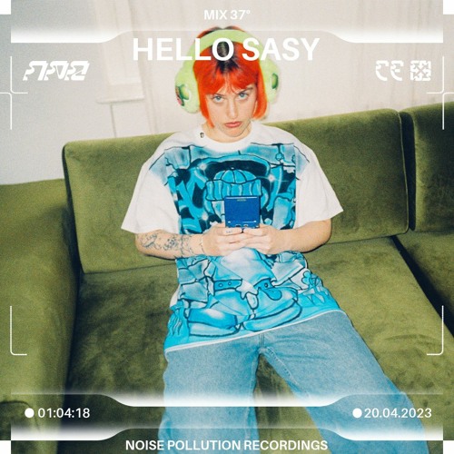Noise Pollution 37º: Hello Sasy