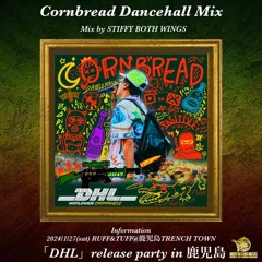 CORNBREAD DANCEHALL MIX (MIX by Stiffy BOTH WINGS)