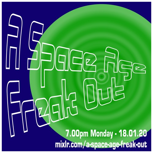A Space Age Freak Out With John Paynter 18.01.21 (Extended)