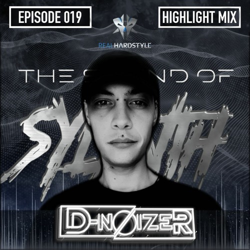 The Sound Of Sylenth EP019 | D-Noizer @ REALHARDSTYLE.NL 17.02.2022