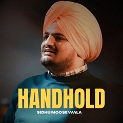Handhold - Sidhu Moose Wala New Song | New Punjabi Songs