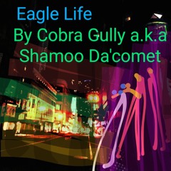 Eagle Life by Shamoo DaComet Purplewr(Prod.CDM! x M21ERCY) 2025-04-25 05