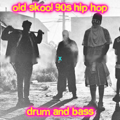 old skool hip hop x dnb
