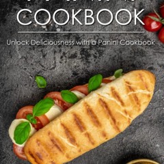 PDF_⚡ Panini Cookbook: Unlock Deliciousness with a Panini Cookbook