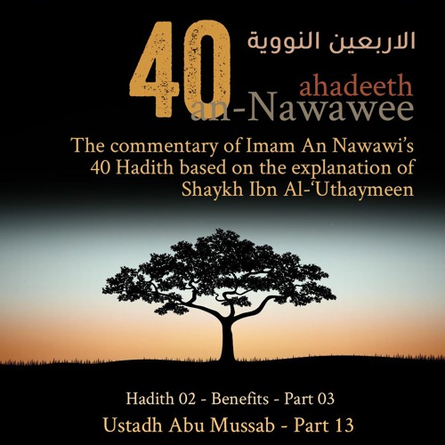 #13 | 40 Ahadeeth An-Nawawee | Hadeeth 2: Benefits (Part 3) | Usthad Abu Mussab Wajdi Akkari