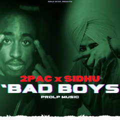 Sidhu Moose Wala x 2Pac - Bad Boys (Song) ProLP Music | Moose x Tupac