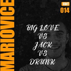 Pete Heller's, The Cube Guys - Big Love Vs Jack  Vs Drunk (Mario Vice Edit)