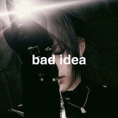 bad idea
