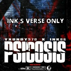 INK86 X YXUNGDY970 - PSICOSIS (INK'S VERSE ONLY)