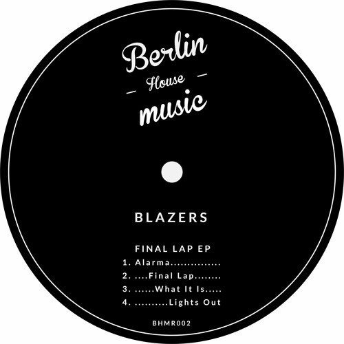 Blazers - Final Lap EP [Berlin House Music]