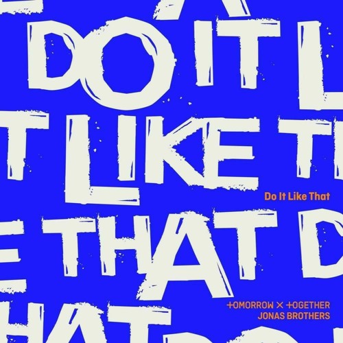 투모로우바이투게더 (TOMORROW X TOGETHER), Jonas Brothers - Do It Like That