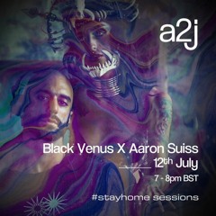 Aaron Suiss X Black Venus Live A2J #stayhome sessions
