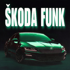 ŠKODA FUNK (SLOWED)