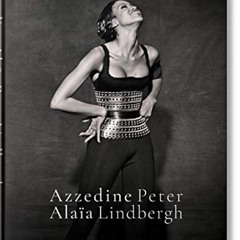 [FREE] PDF 💜 Peter Lindbergh. Azzedine Alaïa by  TASCHEN &  Peter Lindbergh [KINDLE