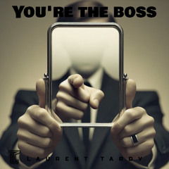 You're the boss