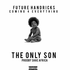 FUTURE HANDRICKS_COMING 4 E(PROD BY SHAE AFRICA.mp3