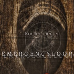 Koellenbaerger - Emergencyloop