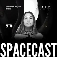 Spacecast 031 - ZATAC - Live recorded in Turin, Italy - Studio Mix