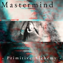 Primitive Alchemy: Mastermind