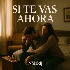 Si te vas ahora(balada)