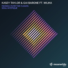 Kasey Taylor & Gai Barone ft. Wilma - Passing Over the Clouds / Soul Mystique