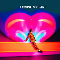 Je pète, donc je suis (Excuse My Fart)