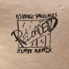 DJ Snake & Space Laces - RELOADED (ElmyX Remix) [FREE DL]