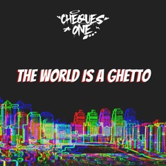 The World Is A Ghetto