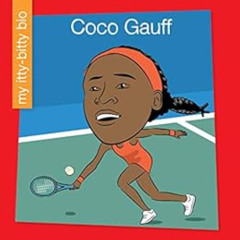 [GET] KINDLE 🖌️ Coco Gauff (My Early Library: My Itty-Bitty Bio) by Meeg Pincus,Jeff