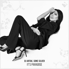 DJ Artak & Sone Silver - Its Paradise  (Original Mix)