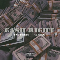 Yng Fredo - Cash Right ft.Wrong