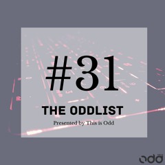 The Oddlist #31