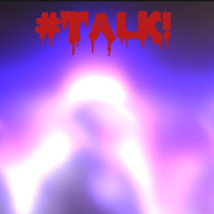 #TALK! (prod. spaceless beats)