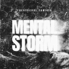 Frenchcore Familia - Mental Storm