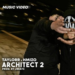 Taylorr X Hmizo - Architect 2 (Prod. Jbeatz)