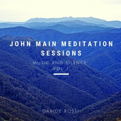 John Main Meditation Sessions - Music and Silence Vol. 1