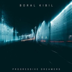 Boral Kibil - Aurora (Original Mix) [Progressive Dreamers]