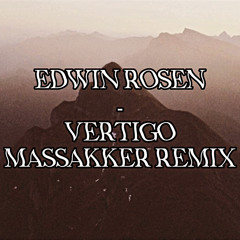 Edwin Rosen - Vertigo (MassakkeR Remix)