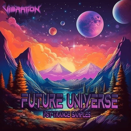 Vibration - Future Universe ★ Psytrance Sample Pack ★