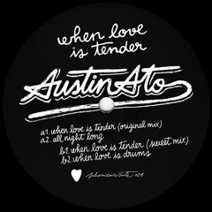 Austin Ato - When Love Is Tender [PHONICAWHITE024]