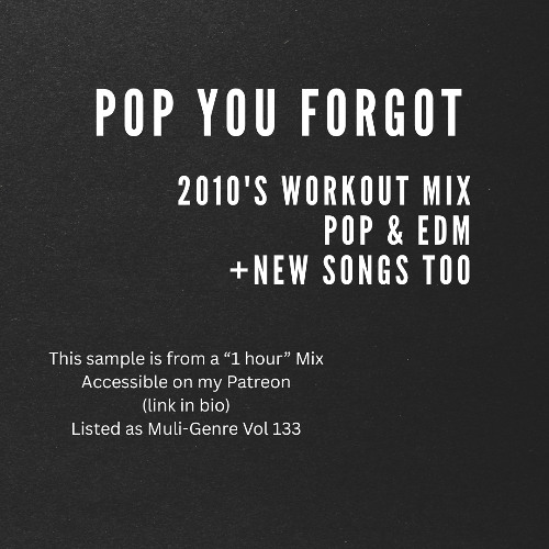 2010's Feel Good Pop/EDM (Songs you forgot, plus a few new ones) Sample from 1 hr mix on my Patreon