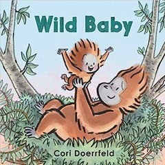 [PDF] Books Wild Baby Board Book BY Cori Doerrfeld (Author, Illustrator)