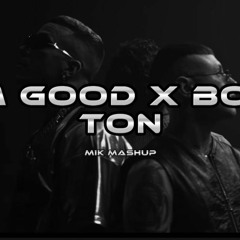 I'M GOOD X BON TON (Mik Mashup)