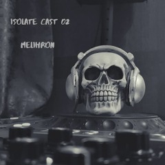 Isolate Cast02 / Melihron