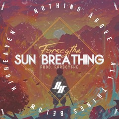 "SUN BREATHING" [Prod by FARSCYTHE]