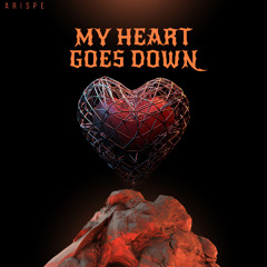 My Heart Goes Down